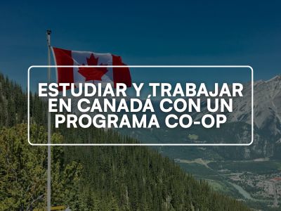 🎓 Estudiar y Trabajar en Canadá con un Programa Co-Op: La Guía Completa para Estudiantes Internacionales