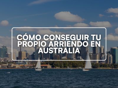 🏡 Cómo conseguir tu propio arriendo en Australia